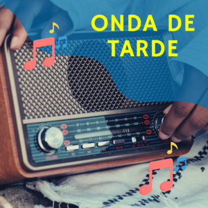 ONDA DE TARDE