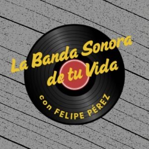 LA BANDA SONORA DE TU VIDA